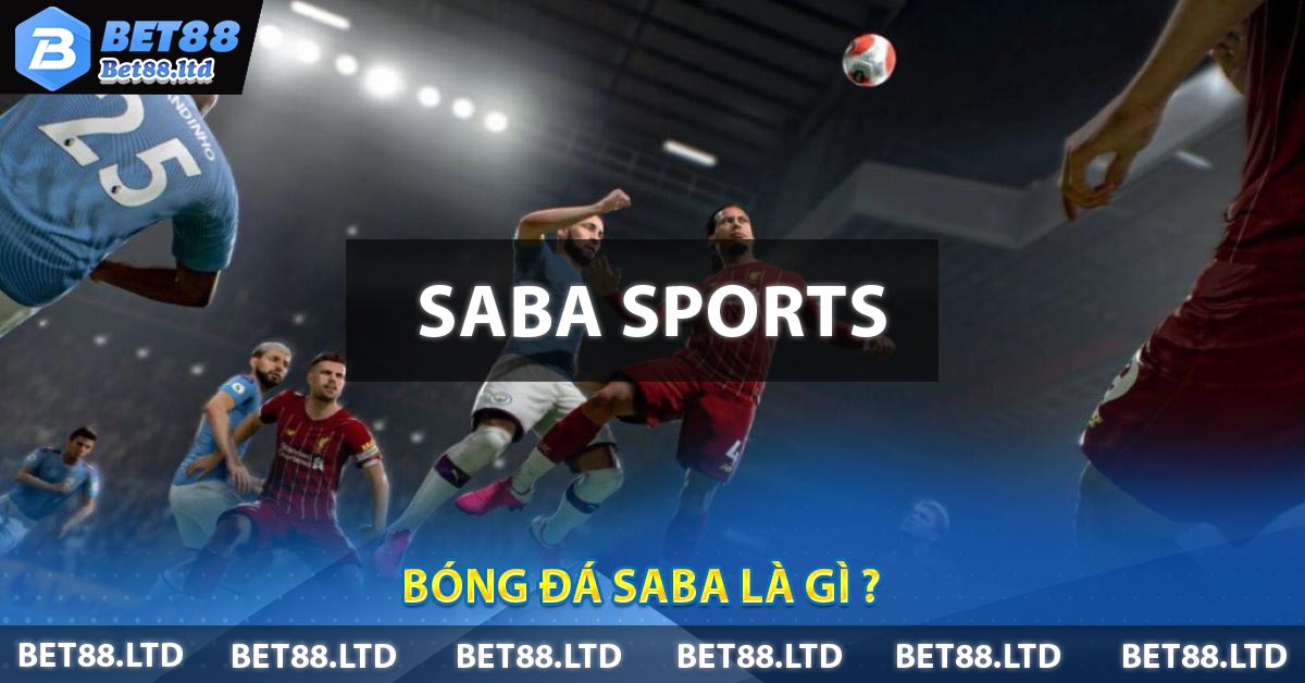 Bóng Đá SABA là gì ?