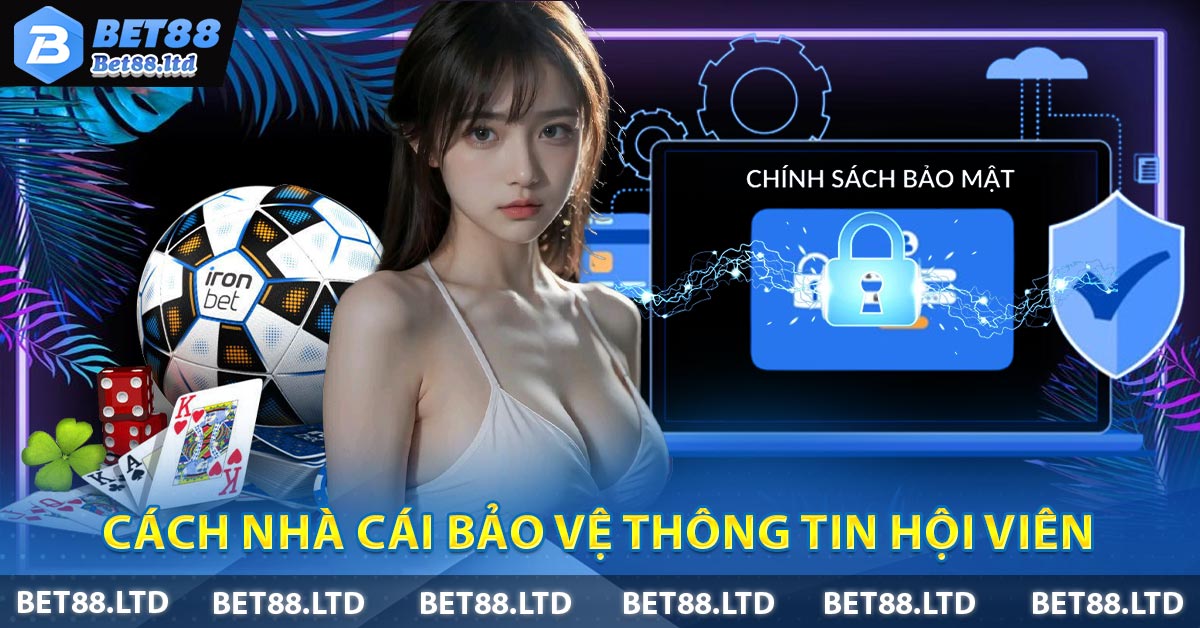 Cách nhà cái bảo vệ thông tin hội viên