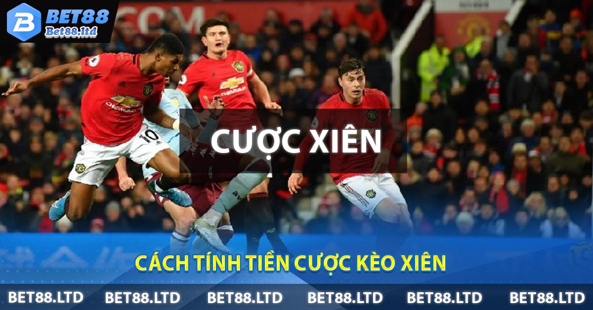 Cách tính tiền cược kèo xiên