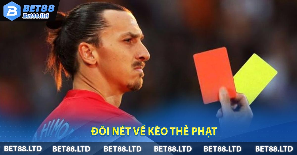 Đôi nét về Kèo Thẻ Phạt