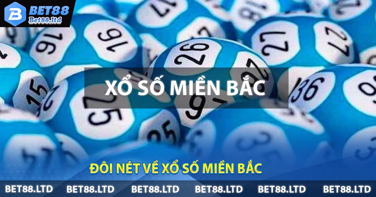 Đôi nét về Xổ Số Miền Bắc