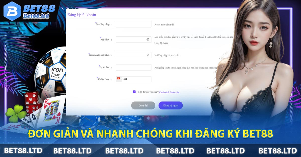 Đơn giản và nhanh chóng khi Đăng Ký BET88