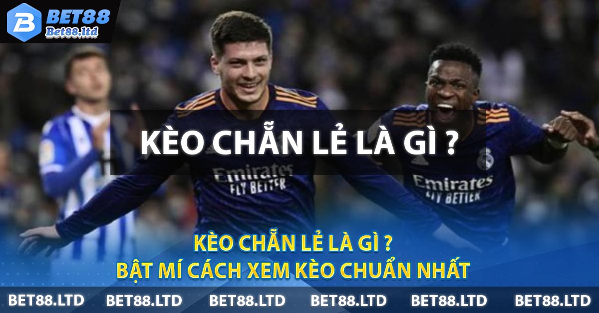 Kèo Chẵn Lẻ là gì ?