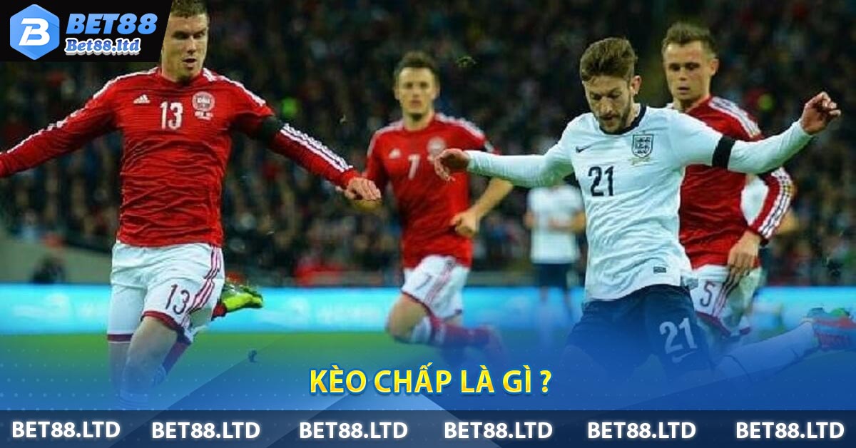 Kèo chấp là gì ?