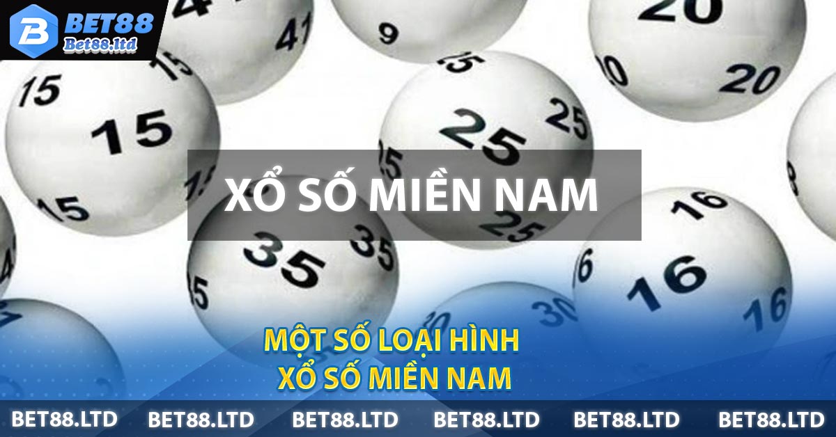 Một số loại hình Xổ Số Miền Nam