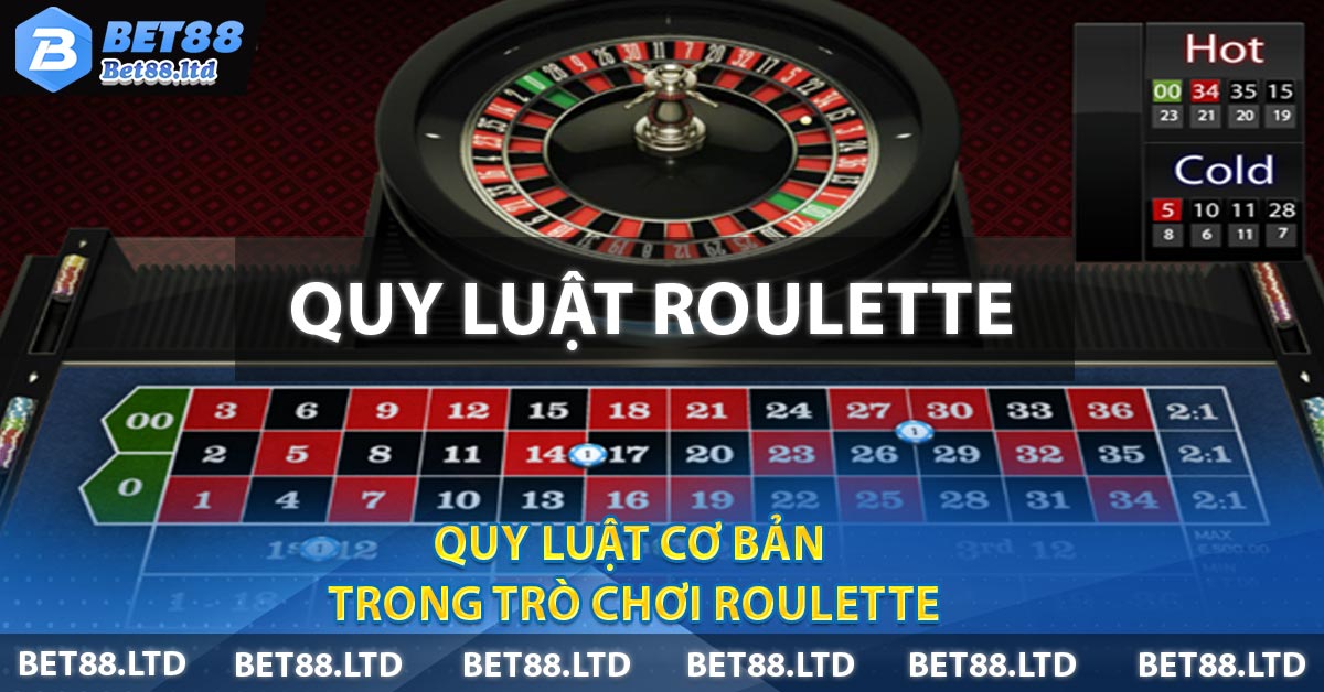 Quy luật cơ bản trong trò chơi Roulette